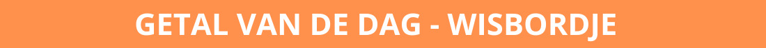 GETAL VAN DE DAG - WISBORDJE