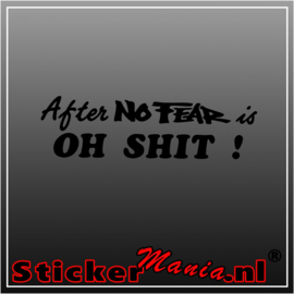 After no fear is OH SHIT! sticker