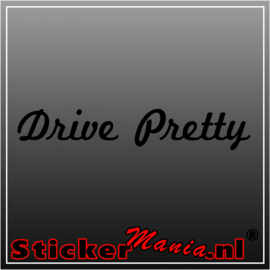 Drive pretty sticker