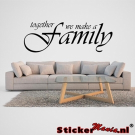 Together we make a family muursticker