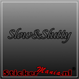 Slow & Slutty sticker