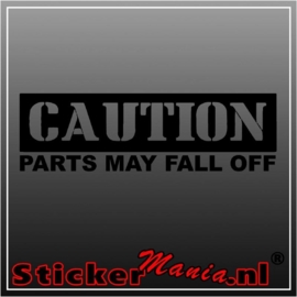 Caution parts may fall off sticker