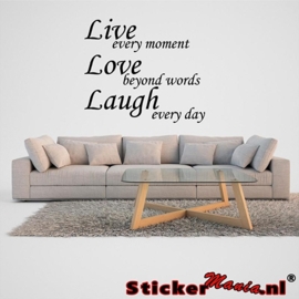 Live every moment, love beyond words, laugh every day muursticker