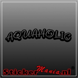 Aquaholic sticker