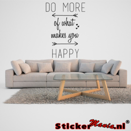 Do more of what makes you happy muursticker