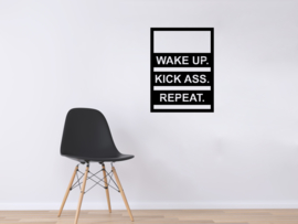 Wake up, Kick ass, Repeat bordje