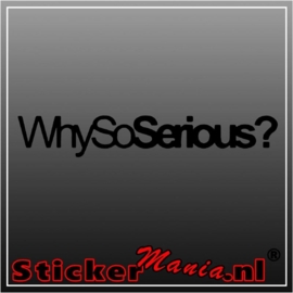 Why so serious? sticker