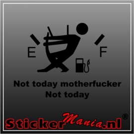 Not today motherf*cker sticker