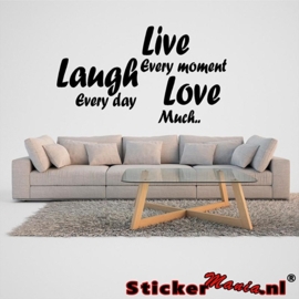 Live every moment, laugh every day, love much muursticker