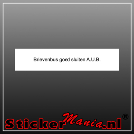 Goed sluiten A.U.B. sticker wit