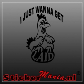 I just wanna get laid sticker