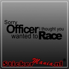 Sorry officer i tought you wanted to race sticker