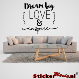 Dream big, love & inspire muursticker