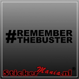 Remember the buster sticker