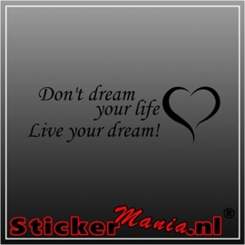 Don't dream your life, live your dream muursticker