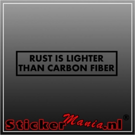 Rust is lighter than carbon fiber sticker