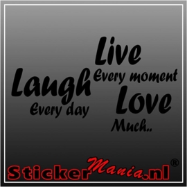 Live every moment, laugh every day, love much muursticker