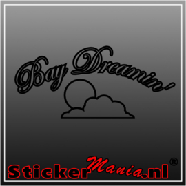 Bay dreamin' sticker