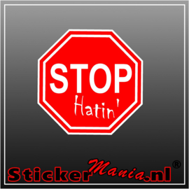 Stop Hatin' Full Colour sticker