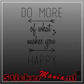 Do more of what makes you happy muursticker