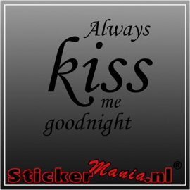 Always kiss me goodnight muursticker