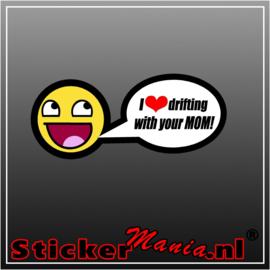 I Love Drifting With Your Mom Full Colour sticker