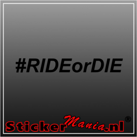 #Ride or Die sticker