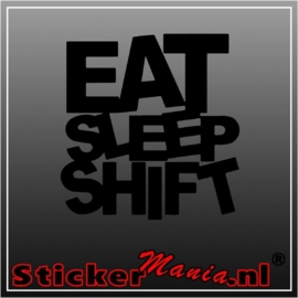 Eat sleep shift sticker