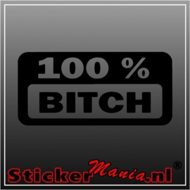 100% Bitch sticker
