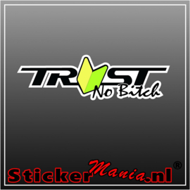 Trust No Bitch Full Colour sticker