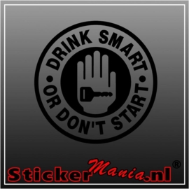 Drink smart or dont start sticker