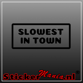 Slowest in town sticker