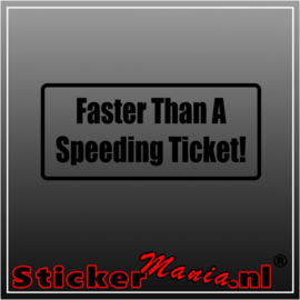 Faster than a speeding ticket! sticker