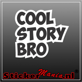 Cool Story Bro Full Colour sticker