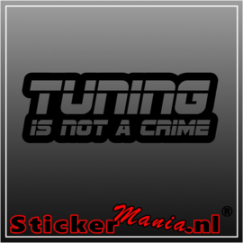 Tuning is not a crime sticker