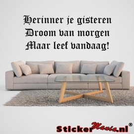 Herinner je gisteren, droom van morgen maar leef vandaag muursticker