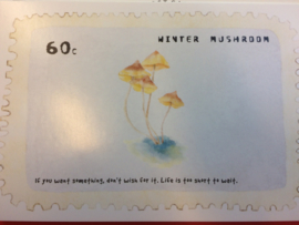 Briefkaart | "Winter Mushroom" - "If you want something, don't wish for it. Life is too short to wait"
