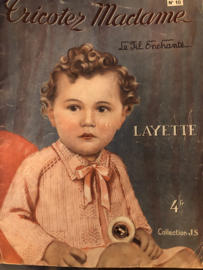 .. Tijdschriften | Breien | Tricotez Madame Le Fil Enchanté LAYETTE no. 10 - Collection J.S. - 1945 - ZEER ZELDZAAM