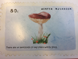Briefkaart | "Winter Mushroom" - "There are no shortcuts to any place worth going""