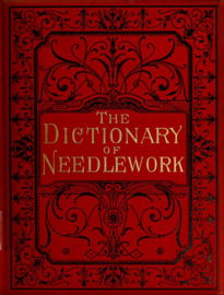 1890 | The Dictionary of Needlework Vol. 3