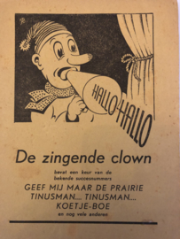 1948 | Muziek | Songteksten | De zingende clown: bevat een keur van de bekende succesnummers Geef mij maar de prairie, Tinusman.... Tinusman...., Koetje-Boe en nog vele anderen