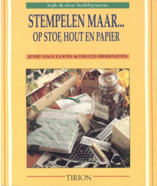 Boeken | Hobby | Papier | Stempelen maar... op stof, hout en papier - Jose van Loon