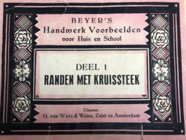 VERKOCHT | 1900-1905 | Boeken | Kruissteken | BEYER'S Handwerk Voorbeelden voor Huis en School deel 1 : RANDEN MET KRUISSTEEK  - G. van Wees & Weiss, Zeist en Amsterdam