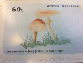 Briefkaart | "Winter Mushroom" - "When you have nothing to lose, it's time to gain""