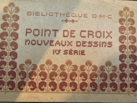 VERKOCHT | Boeken | Bibliothèque DMC | Kruissteken | Point de Croix Nouveaux Dessins Ire SÉRIE  - Th. de Dillmont - 1920