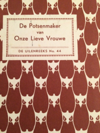 1941 | De Uilenreeks nr. 44 | De Potsmaker van Onze Lieve Vrouwe