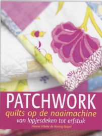 Boeken | Quilt | Patchwork quilts op de naaimachine van lapjesdeken tot erfstuk - Hanneke Vibeke
