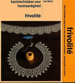 VERKOCHT | Boeken | Frivolité | Frivolité basistechnieken voor handvaardigheid - Ben Fikkert - 1984