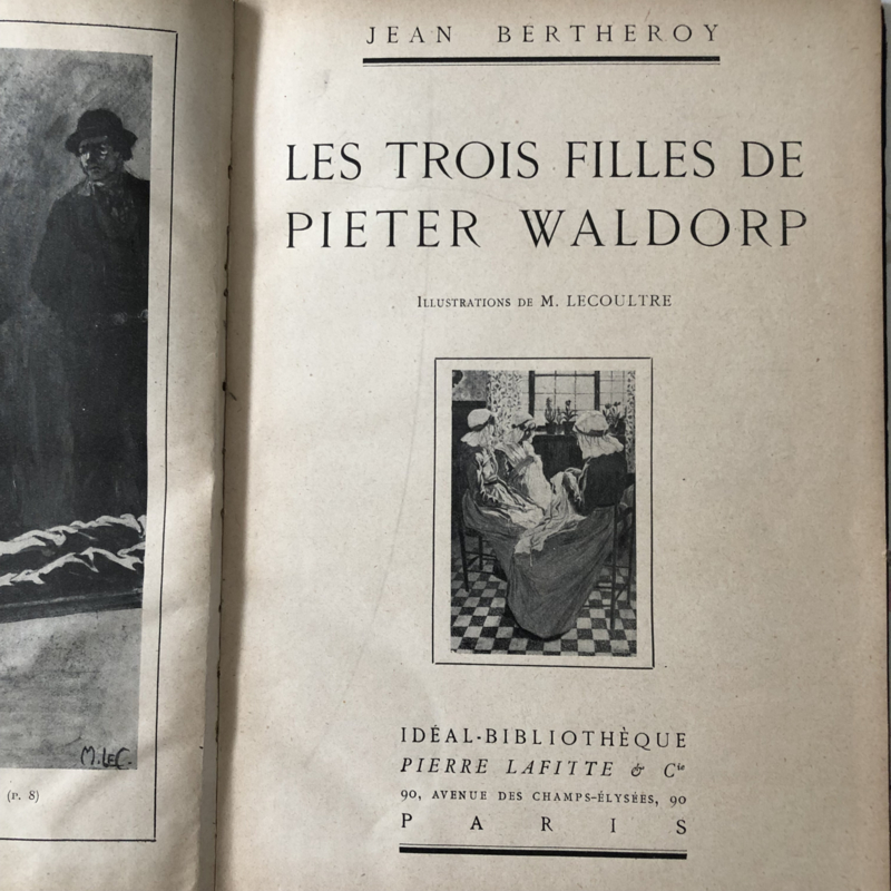 1912 | Les Trois Filles de Pieter Waldorp - Collection Illustrée Pierre Lafitte & Cie - Jean Bertheroy