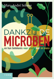 Dankzij de microben - Marc-André Selosse